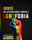 17 de maio Dia Internacional Contra a LGBTFOBIA